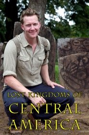 Lost Kingdoms of Central America постер