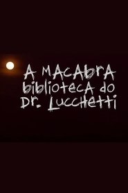 Poster A Macabra Biblioteca do Dr. Lucchetti 2017