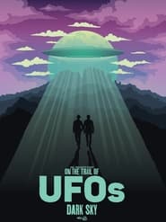 Poster On the Trail of UFOs: Dark Sky