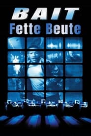 Bait – Fette Beute (2000)