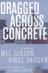 Dragged Across Concrete poster watch Dragged Across Concrete now