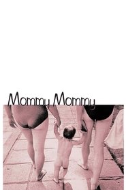 مشاهدة فيلم Mommy, Mommy 2008 مترجم بجودة عالية