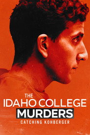 The Idaho College Murders: Catching Kohberger