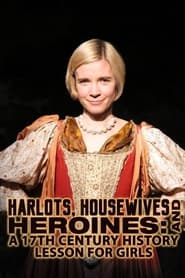 Harlots, Housewives and Heroines: A 17th Century History for Girls s01 e01