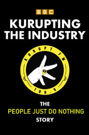 Poster Kurupting the Industry: The People Just Do Nothing Story