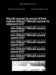 Should Anyone Be Ashamed Of Their Nation's History? Should Anyone Be Proud Of It?