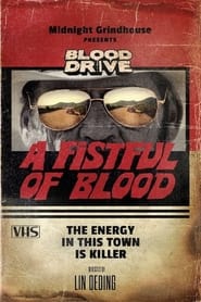 Full Cast of Midnight Grindhouse Presents: A Fistful of Blood