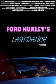 Ford Huxley's Last Dance (Prologue) (2025)