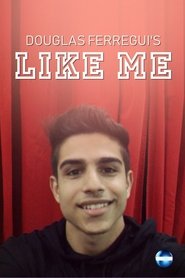 Douglas Ferregui's Like Me постер