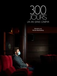 300 Jours – Un an sans cinéma (2021)