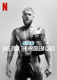 Untold: Jake Paul the Problem Child (2023) 