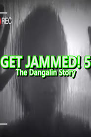 Get Jammed! 5: The Dangalin Story