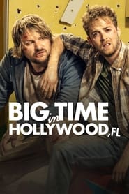 Big Time in Hollywood, FL постер