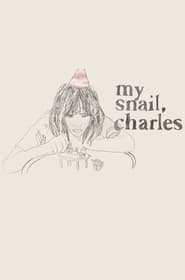 Poster MY SNAIL, CHARLES 2018