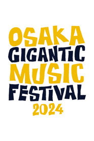 OSAKA GIGANTIC MUSIC FESTIVAL 2024
