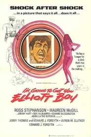 I'm Going to Get You...Elliot Boy 1971