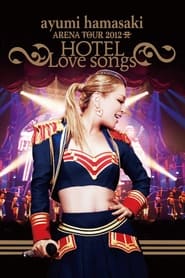 Ayumi Hamasaki Arena Tour 2012 A: Hotel Love Songs streaming