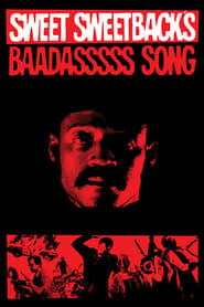 Sweet Sweetback's Baadasssss Song film en streaming