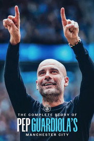 The Complete Story of Pep Guardiola's Manchester City