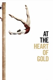 At the Heart of Gold: Inside the USA Gymnastics Scandal (2019) At the Heart of Gold: Inside the USA Gymnastics Scandal (2019)