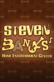 Full Cast of Steven Banks: Home Entertainment Center