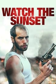 Watch the Sunset постер