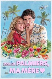 Film streaming | Voir Sous les palmiers, ma mère en streaming | HD-serie