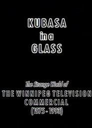 Poster Kubasa in a Glass: The Fetishised Winnipeg TV Commercial 1976-1992 2012