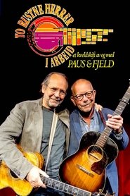 To rustne herrer i arbeid – Et kveldsskift av og med Paus & Fjeld (1997)