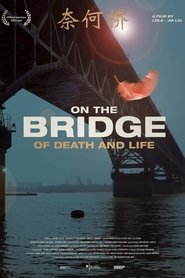 Auf der Brücke von Tod und Leben) Auf der Brücke von Tod und Leben (2016)