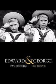Edward & George: Two Brothers, One Throne (2012)