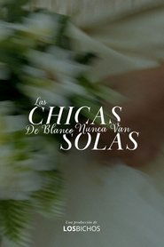 Las chicas de blanco nunca van solas) Las chicas de blanco nunca van solas (2025)