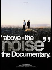 Above The Noise (the documentary) 2025 Δωρεάν απεριόριστη πρόσβαση