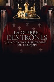 La guerre des trônes, la véritable histoire de l’Europe Saison 2 Streaming