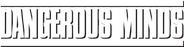 Dangerous Minds Logo