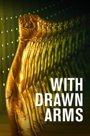 مشاهدة فيلم With Drawn Arms 2020 مباشر اونلاين