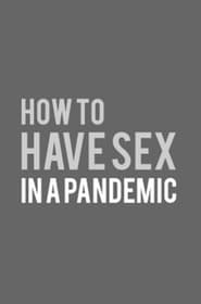 Poster How to Have Sex in a Pandemic