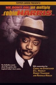 Poster We Don't Die, We Multiply: The Robin Harris Story