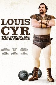 Louis Cyr: The Strongest Man in the World (2013)