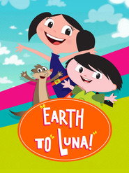 Вчена на ім'я Луна / Earth to Luna! (2014) TMDB poster