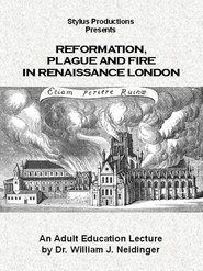 Poster Reformation, Plague and Fire in Renaissance London 2013