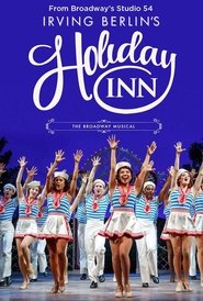 Holiday Inn, the New Irving Berlin Musical: Live 2017 Stream Deutsch Kostenlos