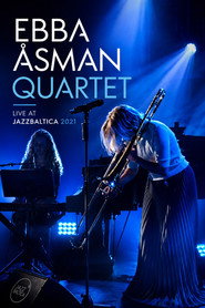 Ebba Åsman Quartet - Live at JazzBaltica 2021 Ebba Åsman Quartet - Live at JazzBaltica 2021