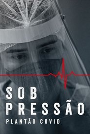 Sob Pressão – Plantão Covid