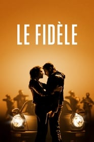 watch Le fidèle now