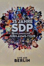 25 Jahre SDP - Die Einmalige Jubiläums-Tour (Live aus Berlin)) 25 Jahre SDP - Die Einmalige Jubiläums-Tour (Live aus Berlin) (2024)