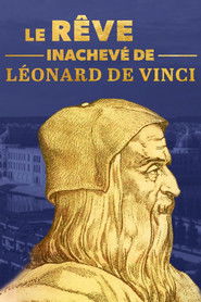 Le rêve inachevé de Leonard de Vinci