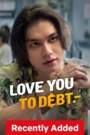 Love You to Debt