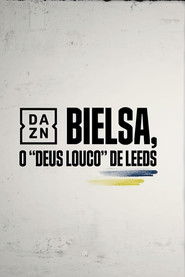 Bielsa - O Deus Louco do Leeds