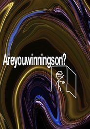 Poster Areyouwinningson?